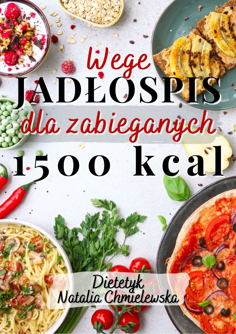 dietetyknati > Wege Jadłospis dla zabieganych 1500 kcal